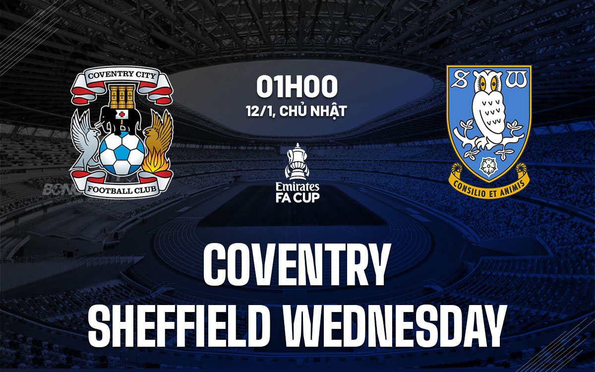 Nhận định Coventry vs Sheffield Wednesday 1h00 ngày 12/1